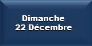 Dimanche 22 Décembre