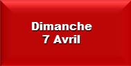 Dimanche 7 Avril